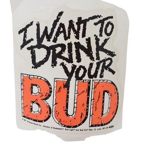 I Want To Drink Your BUD Beer Sticker Budweiser Vintage Halloween
